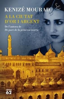 A LA CIUTAT D´OR I ARGENT  | 9788429767353 | KENIZÉ MOURAD  | Llibreria La Font de Mimir - Llibreria online Barcelona - Comprar llibres català i castellà