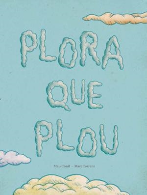 PLORA QUE PLOU | 9788494053368 | CONILL PURGIMON, Mª EUGÈNIA | Llibreria La Font de Mimir - Llibreria online Barcelona - Comprar llibres català i castellà