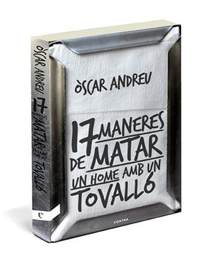 DISSET MANERES DE MATAR UN HOME AMB UN TOVALLÓ | 9788494093807 | ANDREU FERNÁNDEZ, ÒSCAR | Llibreria La Font de Mimir - Llibreria online Barcelona - Comprar llibres català i castellà