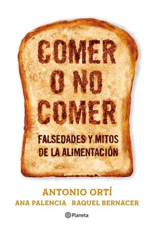COMER O NO COMER | 9788408073611 | ANTONI ORTI APARISI/RAQUEL BERNACER/ANA PALENCIA | Llibreria La Font de Mimir - Llibreria online Barcelona - Comprar llibres català i castellà