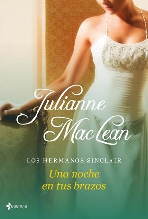 HERMANOS SINCLAIR UNA NOCHE EN TUS BRAZO | 9788408039082 | MACLEAN JULIANN | Llibreria La Font de Mimir - Llibreria online Barcelona - Comprar llibres català i castellà