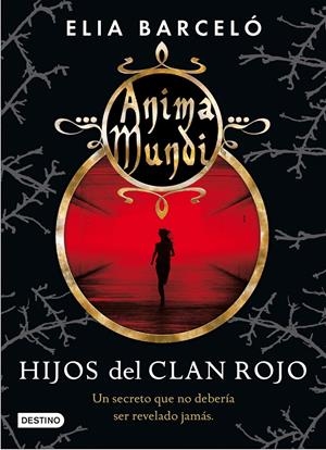 ANIMA MUNDI 1HIJOS DEL CLAN ROJO | 9788408064176 | BARCELO ELIA | Llibreria La Font de Mimir - Llibreria online Barcelona - Comprar llibres català i castellà