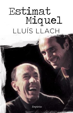 ESTIMAT MIQUEL | 9788497878388 | LLACH, LLUÍS | Llibreria La Font de Mimir - Llibreria online Barcelona - Comprar llibres català i castellà
