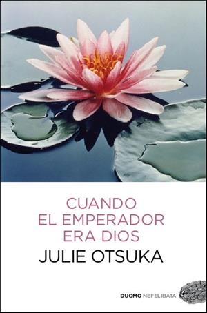 CUANDO EL EMPERADOR ERA DIOS | 9788415355625 | JULIE OTSUKA | Llibreria La Font de Mimir - Llibreria online Barcelona - Comprar llibres català i castellà