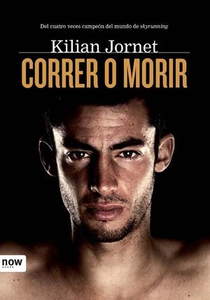 CORRER O MORIR | 9788493786984 | JORNET, KILIAN | Llibreria La Font de Mimir - Llibreria online Barcelona - Comprar llibres català i castellà