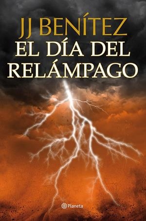 EL DIA DEL RELAMPAGO | 9788408112037 | J. J. BENITEZ | Llibreria La Font de Mimir - Llibreria online Barcelona - Comprar llibres català i castellà
