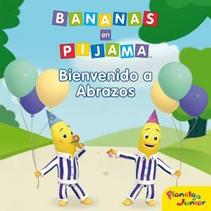 BANANAS. BIENVENIDO A ABRAZOS | 9788408113034 | BANANAS EN PIJAMA | Llibreria La Font de Mimir - Llibreria online Barcelona - Comprar llibres català i castellà