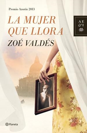 LA MUJER QUE LLORA | 9788408013914 | VALDES ZOE | Llibreria La Font de Mimir - Llibreria online Barcelona - Comprar llibres català i castellà