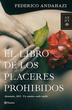 EL LIBRO DE LOS PLACERES PROHIBIDOS | 9788408112488 | FEDERICO ANDAHAZI | Llibreria La Font de Mimir - Llibreria online Barcelona - Comprar llibres català i castellà