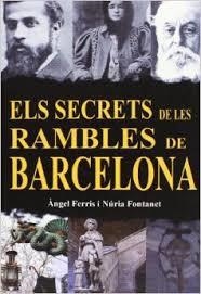 SECRETS DE LES RAMBLES DE BARCELONA, ELS | 9788415191728 | FERRIS, ANGEL/  FONTANET, NURIA | Llibreria La Font de Mimir - Llibreria online Barcelona - Comprar llibres català i castellà