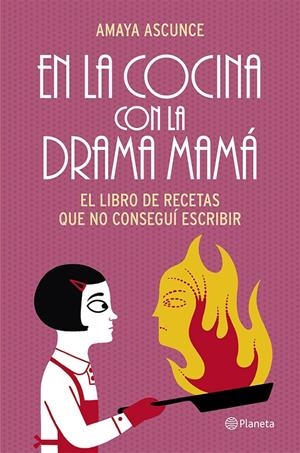 EN LA COCINA CON LA DRAMA MAMA | 9788408114468 | AMAYA ASCUNCE | Llibreria La Font de Mimir - Llibreria online Barcelona - Comprar llibres català i castellà
