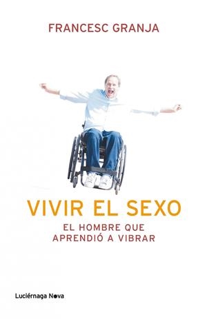 EL HOMBRE QUE APRENDIÓ A VIBRAR | 9788492545988 | FRANCESC GRANJA | Llibreria La Font de Mimir - Llibreria online Barcelona - Comprar llibres català i castellà