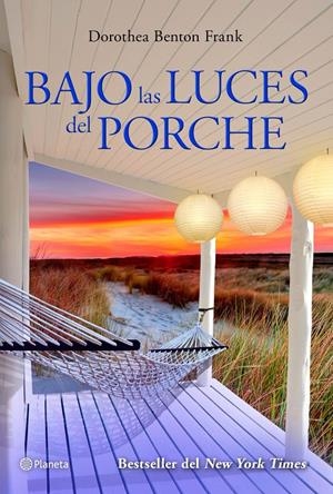 BAJO LAS LUCES DEL PORCHE | 9788408039167 | BENTON FRANK DOROTHEA | Llibreria La Font de Mimir - Llibreria online Barcelona - Comprar llibres català i castellà