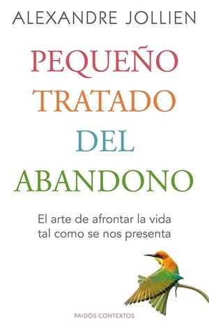 PEQUEÑO TRATADO DEL ABANDONO | 9788449328794 | JOLLIEN, ALEXANDRE | Llibreria La Font de Mimir - Llibreria online Barcelona - Comprar llibres català i castellà