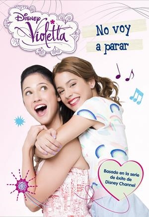 VIOLETTA NARRATIVA 3 NO VOY A PARAR | 9788499514802 | DISNEY | Llibreria La Font de Mimir - Llibreria online Barcelona - Comprar llibres català i castellà