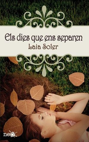 ELS DIES QUE ENS SEPAREN | 9788415750246 | LAIA SOLER | Llibreria La Font de Mimir - Llibreria online Barcelona - Comprar llibres català i castellà