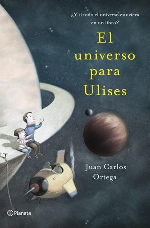 EL UNIVERSO PARA ULISES | 9788408041122 | JUAN CARLOS ORTEGA | Llibreria La Font de Mimir - Llibreria online Barcelona - Comprar llibres català i castellà