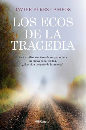 LOS ECOS DE LA TRAGEDIA | 9788408115632 | JAVIER PEREZ CAMPOS | Llibreria La Font de Mimir - Llibreria online Barcelona - Comprar llibres català i castellà