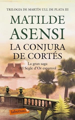 LA CONJURA DE CORTÉS | 9788499306780 | ASENSI, MATILDE | Llibreria La Font de Mimir - Llibreria online Barcelona - Comprar llibres català i castellà