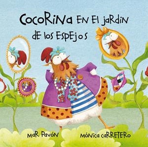 COCORINA EN EL JARDIN DE LOS ESPEJOS | 9788493824099 | PAVÓN, MAR | Llibreria La Font de Mimir - Llibreria online Barcelona - Comprar llibres català i castellà