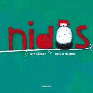NIDOS | 9788492608706 | MÁRQUEZ, PEPE/NATALIA COLOMBO | Llibreria La Font de Mimir - Llibreria online Barcelona - Comprar llibres català i castellà
