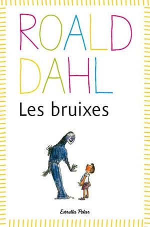 LES BRUIXES | 9788415853978 | DAHL, ROALD | Llibreria La Font de Mimir - Llibreria online Barcelona - Comprar llibres català i castellà