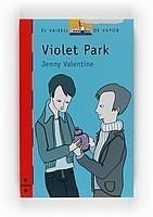 VIOLET PARK | 9788466123143 | VALENTINE, JENNY | Llibreria La Font de Mimir - Llibreria online Barcelona - Comprar llibres català i castellà