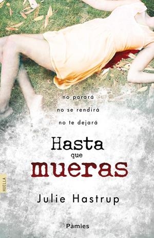 HASTA QUE MUERAS | 9788415433286 | JULIE HASTRUP | Llibreria La Font de Mimir - Llibreria online Barcelona - Comprar llibres català i castellà