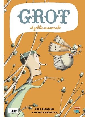 GROT, EL GOBLIN ENAMORADO | 9788415051695 | MARCO PASCHETTA Y LUCA BLENGINO | Llibreria La Font de Mimir - Llibreria online Barcelona - Comprar llibres català i castellà