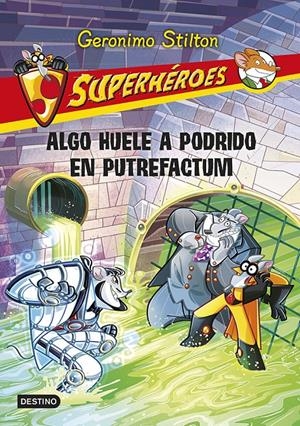 SUPERHÉROES 10. ALGO HUELE A PODRIDO EN PUTREFACTUM | 9788408118763 | STILTON, GERONIMO | Llibreria La Font de Mimir - Llibreria online Barcelona - Comprar llibres català i castellà