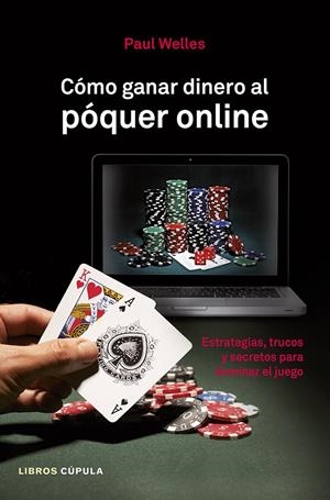 COMO GANAR DINERO AL POQUER ONLINE | 9788448010041 | PAUL WELLES | Llibreria La Font de Mimir - Llibreria online Barcelona - Comprar llibres català i castellà