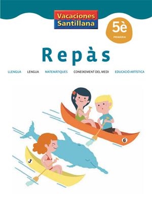 VACACIONES SANTILLANA 5 PRIMARIA REPAS | 9788484359067 | VARIOS AUTORES | Llibreria La Font de Mimir - Llibreria online Barcelona - Comprar llibres català i castellà