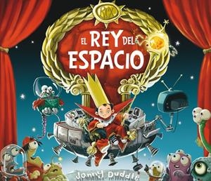EL REY DEL ESPACIO | 9788494020261 | DUDDLE, JONNY | Llibreria La Font de Mimir - Llibreria online Barcelona - Comprar llibres català i castellà
