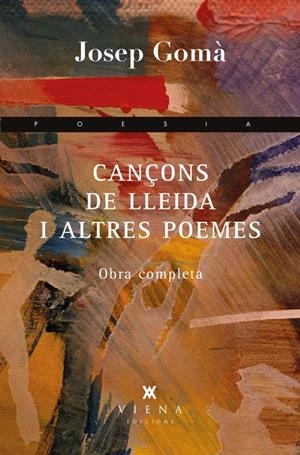 CANÇONS DE LLEIDA I ALTRES POEMES | 9788483307427 | GOMÀ, JOSEP | Llibreria La Font de Mimir - Llibreria online Barcelona - Comprar llibres català i castellà
