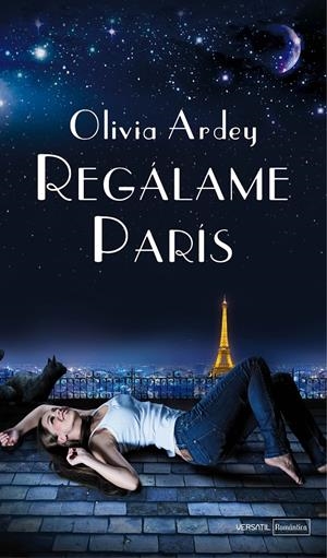 REGÁLAME PARÍS | 9788492929924 | ARDEY, OLIVIA | Llibreria La Font de Mimir - Llibreria online Barcelona - Comprar llibres català i castellà