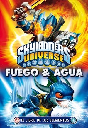 SKYLANDERS GIANTS. LIBRO ELEMENTOS. FUEGO Y AGUA | 9788408117933 | SKYLANDERS | Llibreria La Font de Mimir - Llibreria online Barcelona - Comprar llibres català i castellà