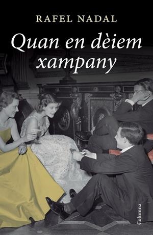 QUAN EN DÈIEM XAMPANY | 9788466417303 | NADAL, RAFEL | Llibreria La Font de Mimir - Llibreria online Barcelona - Comprar llibres català i castellà