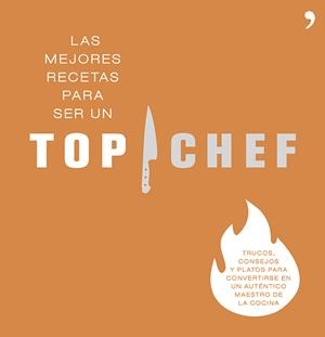 MEJORES RECETAS PARA SER UN TOP CHEF | 9788499983431 | AA VV | Llibreria La Font de Mimir - Llibreria online Barcelona - Comprar llibres català i castellà