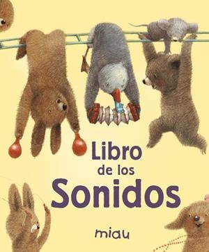 LIBRO DE LOS SONIDOS | 9788415116264 | UNDERWOOD, DEBORAH/ LIWSKA, RENATA | Llibreria La Font de Mimir - Llibreria online Barcelona - Comprar llibres català i castellà