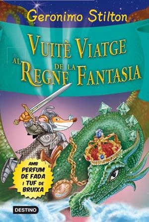 VUITÈ VIATGE AL REGNE DE LA FANTASIA | 9788415790969 | STILTON, GERONIMO | Llibreria La Font de Mimir - Llibreria online Barcelona - Comprar llibres català i castellà