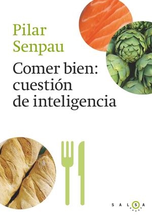 COMER BIEN, CUESTION DE INTELIGENCIA | 9788415193296 | MARIA PILAR SENPAU JOVE | Llibreria La Font de Mimir - Llibreria online Barcelona - Comprar llibres català i castellà