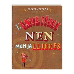 L'INCREÏBLE NEN MENJALLIBRES | 9788494080241 | JEFFERS, OLIVER | Llibreria La Font de Mimir - Llibreria online Barcelona - Comprar llibres català i castellà