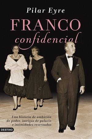 FRANCO CONFIDENCIAL | 9788423347414 | EYRE, PILAR | Llibreria La Font de Mimir - Llibreria online Barcelona - Comprar llibres català i castellà