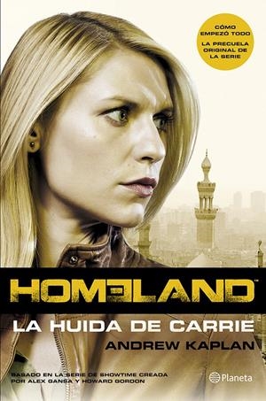 HOMELAND. LA HUIDA DE CARRIE | 9788408121664 | KAPLAN, ANDREW | Llibreria La Font de Mimir - Llibreria online Barcelona - Comprar llibres català i castellà