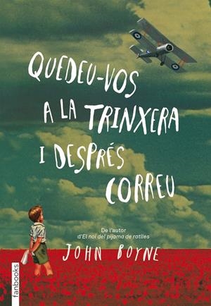 QUEDEU-VOS A LA TRINXERA I DESPRES CORREU | 9788415745426 | BOYNE, JOHN | Llibreria La Font de Mimir - Llibreria online Barcelona - Comprar llibres català i castellà