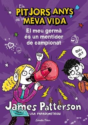 EL MEU GERMA MENTEIX MES QUE PARLA! | 9788490572351 | PATTERSON, JAMES | Llibreria La Font de Mimir - Llibreria online Barcelona - Comprar llibres català i castellà