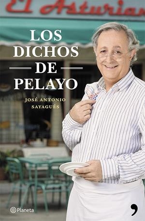 LOS DICHOS DE PELAYO | 9788408119913 | JOSÉ ANTONIO SAYAGUÉS | Llibreria La Font de Mimir - Llibreria online Barcelona - Comprar llibres català i castellà