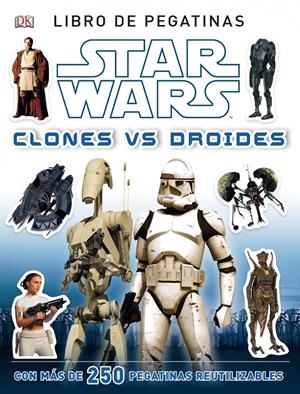 STAR WARS. CLONES VS DROIDES | 9788408120643 | AA. VV. | Llibreria La Font de Mimir - Llibreria online Barcelona - Comprar llibres català i castellà