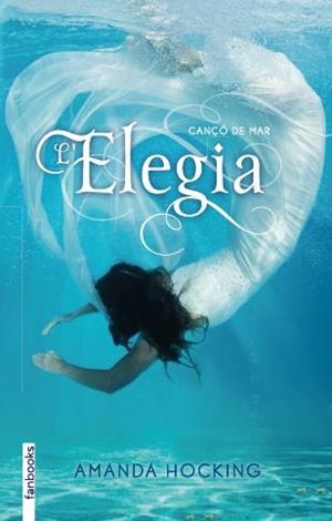 CANÇO DE MAR 4. ELEGIA | 9788415745310 | HOCKING, AMANDA | Llibreria La Font de Mimir - Llibreria online Barcelona - Comprar llibres català i castellà