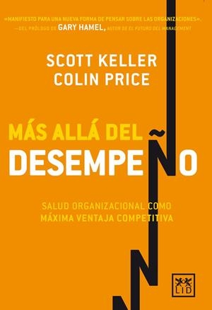 MÁS ALLÁ DEL DESEMPEÑO | 9788483568422 | KELLER, SCOTT/PRICE, COLIN | Llibreria La Font de Mimir - Llibreria online Barcelona - Comprar llibres català i castellà